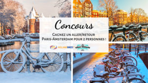 Gagnez un Aller/Retour Paris-Amsterdam pour 2 personnes